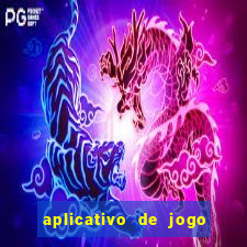 aplicativo de jogo pra ganhar dinheiro